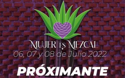 Primer Foro Nacional Mujer es Mezcal, en Oaxaca.